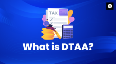 What is DTAA and how to avail its benefits